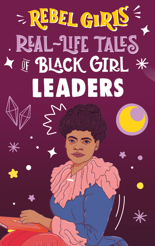 Rebel Girls: Real-Life Tales of Black Girl Magic