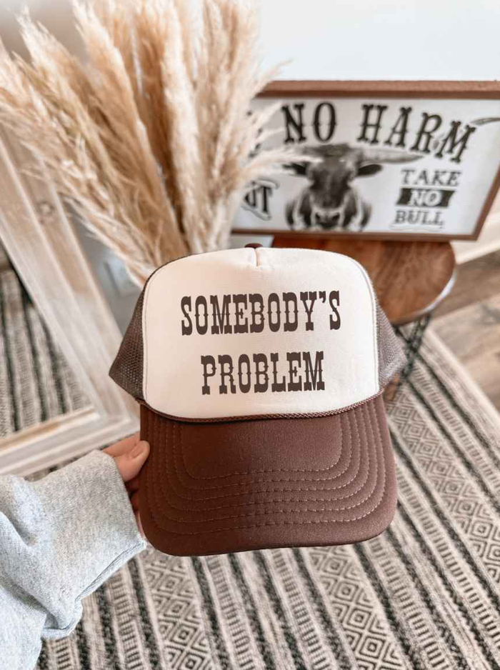 Somebody's Problem Trucker Hat